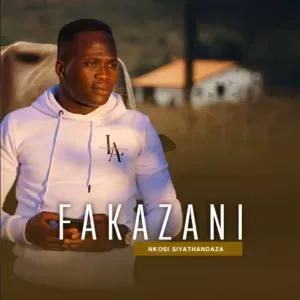 
Fakazani – Nkosi Siyathandaza
