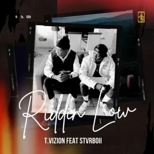 T.Vizion – Riddin Low Ft. Stvrboii
