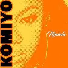 Niniola – Komiyo
