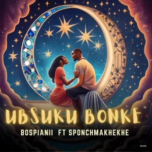 BosPianii – Ubsuku Bonke ft. SponchMakhekhe
