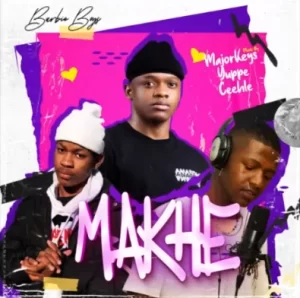 Major Keys, Yuppe, Ceehle – Makhe
