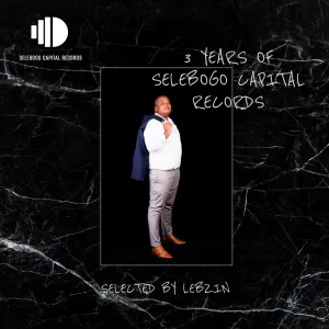 ALBUM: VA – 3 Years Of Selebogo Capital Records (Selected By Lebzin)
