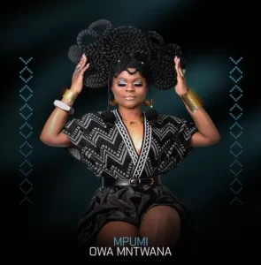 Mpumi – Owa Mntwana
