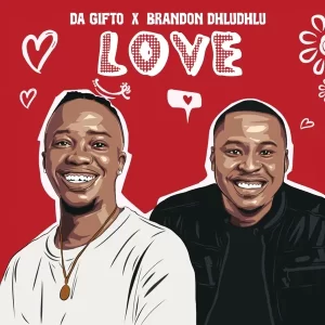 EP: Da Gifto & Brandon Dhludhlu – Love
