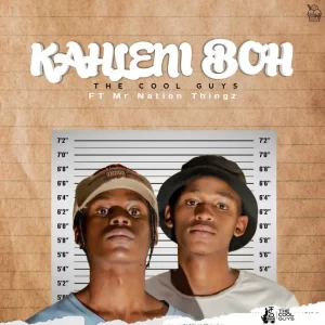 The Cool Guys & MrNationThingz – Kahleni Boh
