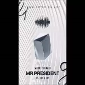 Woza Thobzin – Mr President ft. Ray & Jay
