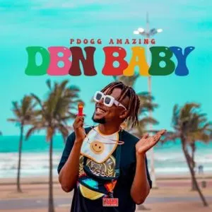 ALBUM: Pdogg Amazing – DBN Baby
