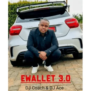 DJ Coach & DJ Ace – Ewallet 3.0 (Quantum Sound) ft Shaunmusiq, Ftears, Mellow & Sleazy
