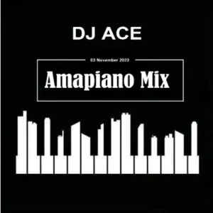 DJ Ace – 03 November 2023 (Amapiano Mix)
