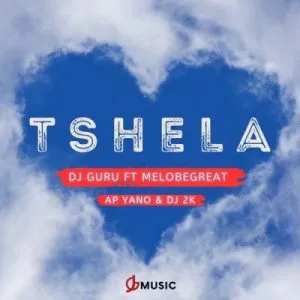 DJ Guru – Tshela ft Melobegreat, AP Yano & DJ 2K
