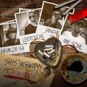 Nkukza SA, LeeroSoul & Jandas – Shis’ugwayi ft MK Soul & Don Deeya
