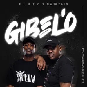 P L U T O & Captain – Gibel’o Ft. Ray&Jay & Luzyo Keys
