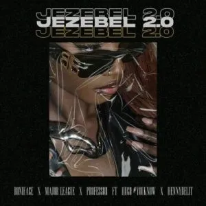 Boniface, HENNYBELIT, Hugo Flash, Major League Djz & Professor – Jezebel 2.0
