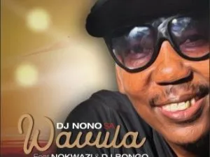 DJ Nono SA – Wavula ft DJ Bongo & Nokwazi
