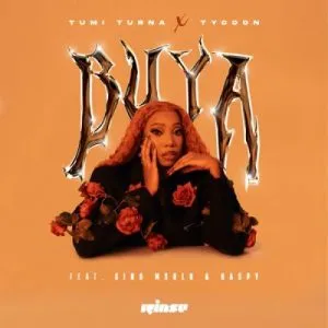 Tumi Turna & Tycoon – Buya ft Sino Msolo & Raspy
